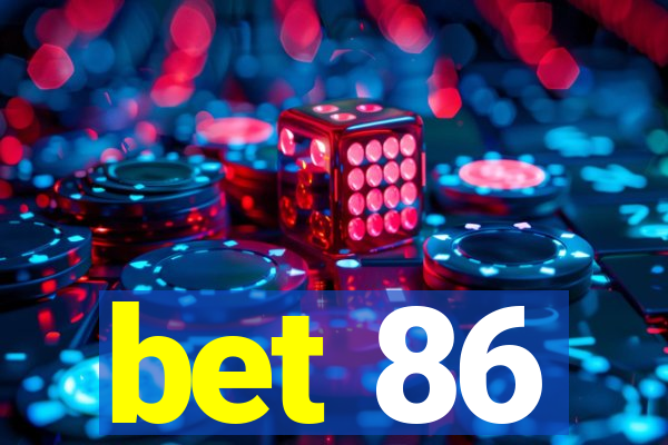 bet 86